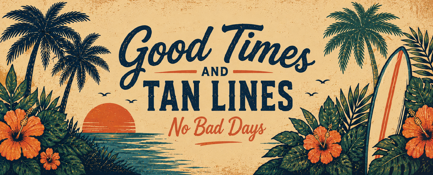 GOOD TIMES AND TAN LINES