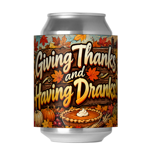 Giving Thanks and Having Dranks!