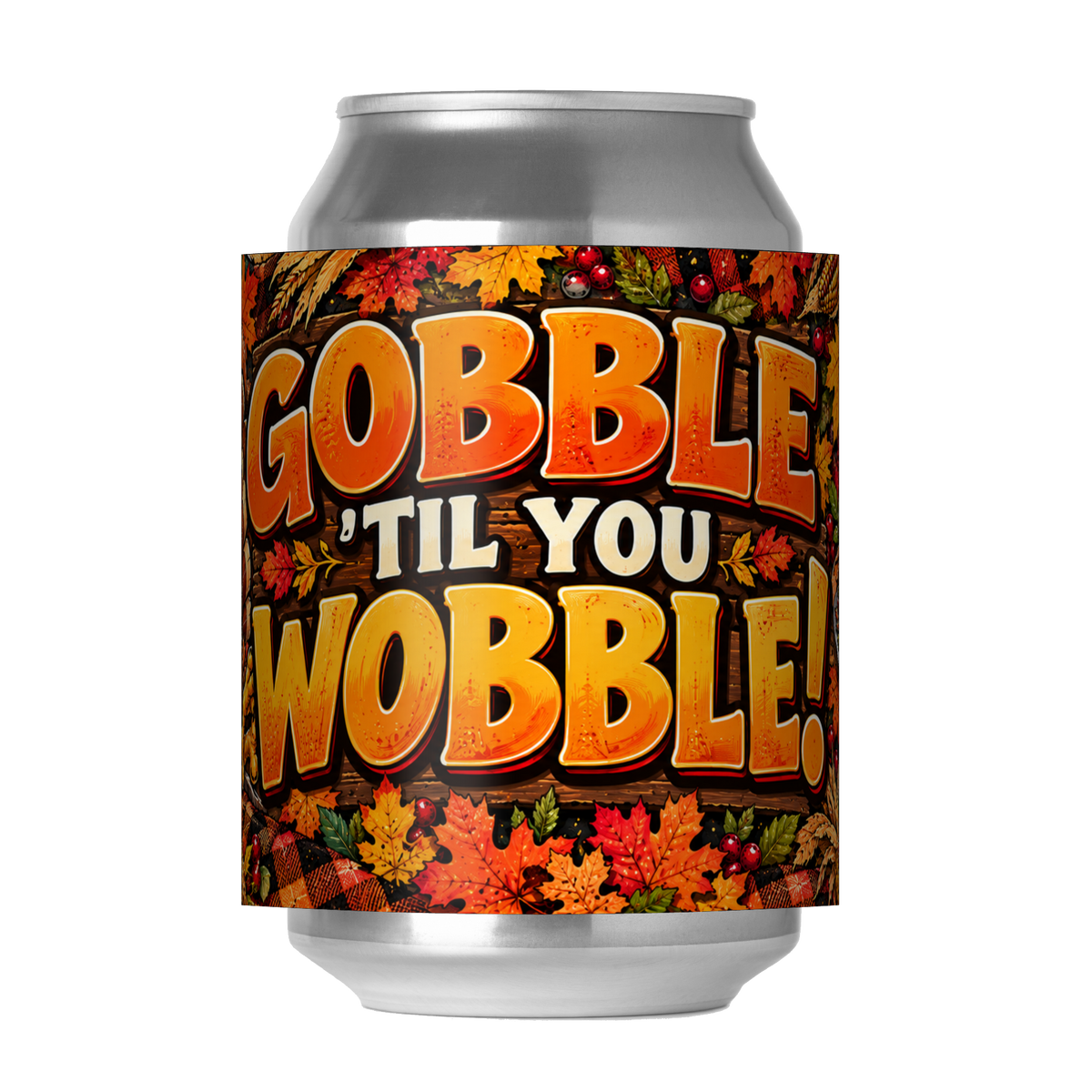 Gobble Til You Wobble