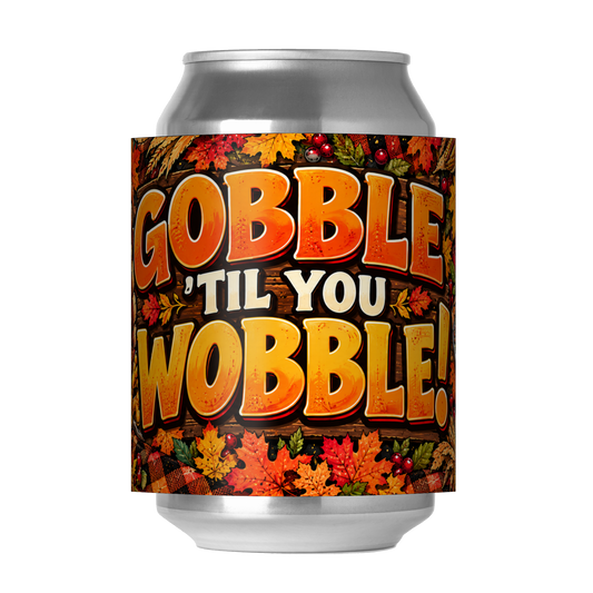 Gobble Til You Wobble