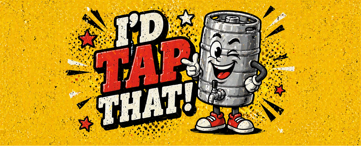I'd Tap That!